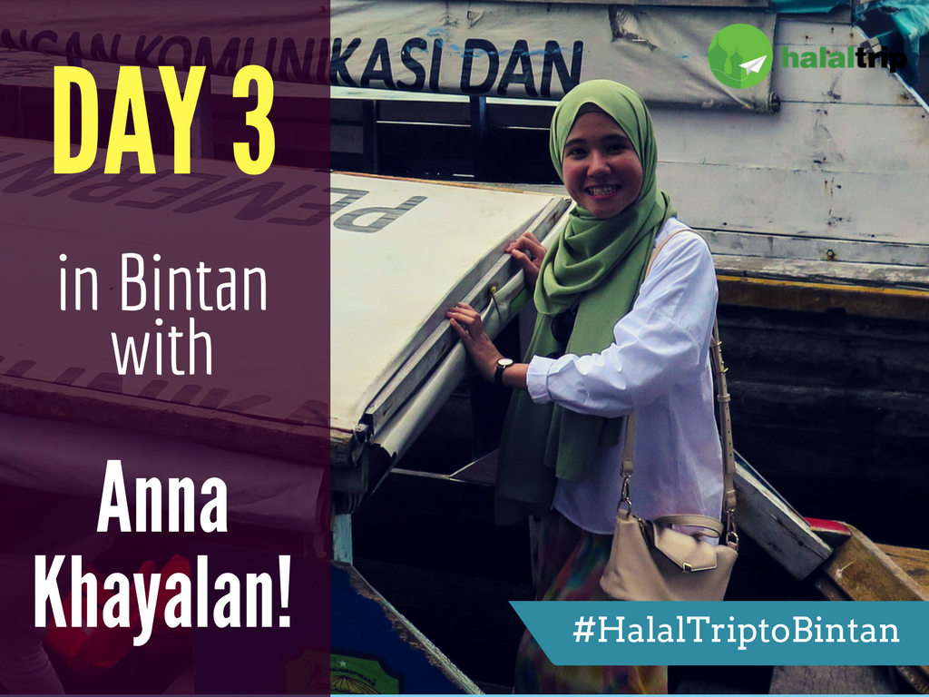 Day 3 in Bintan with Anna Khayalan!