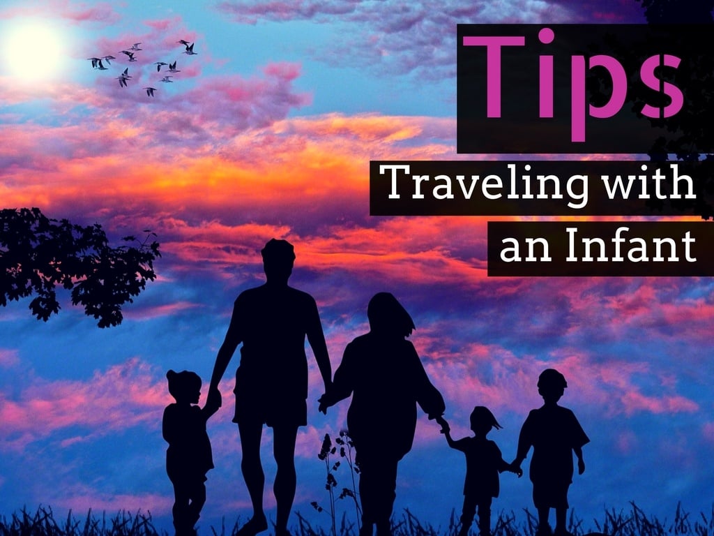 10 Tips for a Great Family Holiday While Traveling with an Infant