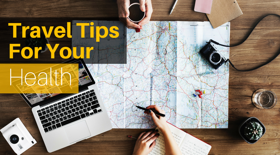 9 Travel Tips and Advice To Safeguard your Health 