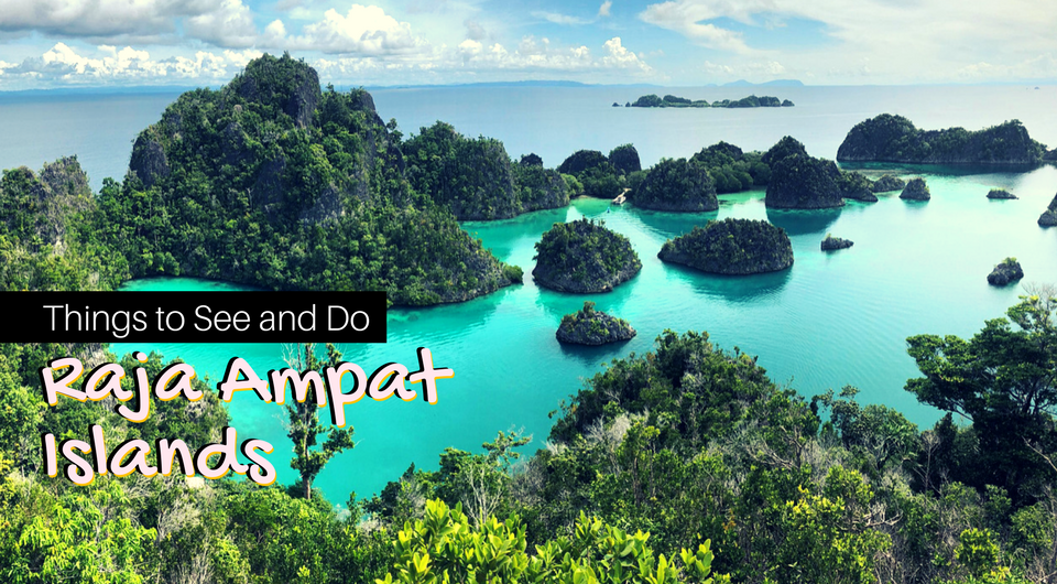 5 Things to See and Do in Raja Ampat Islands