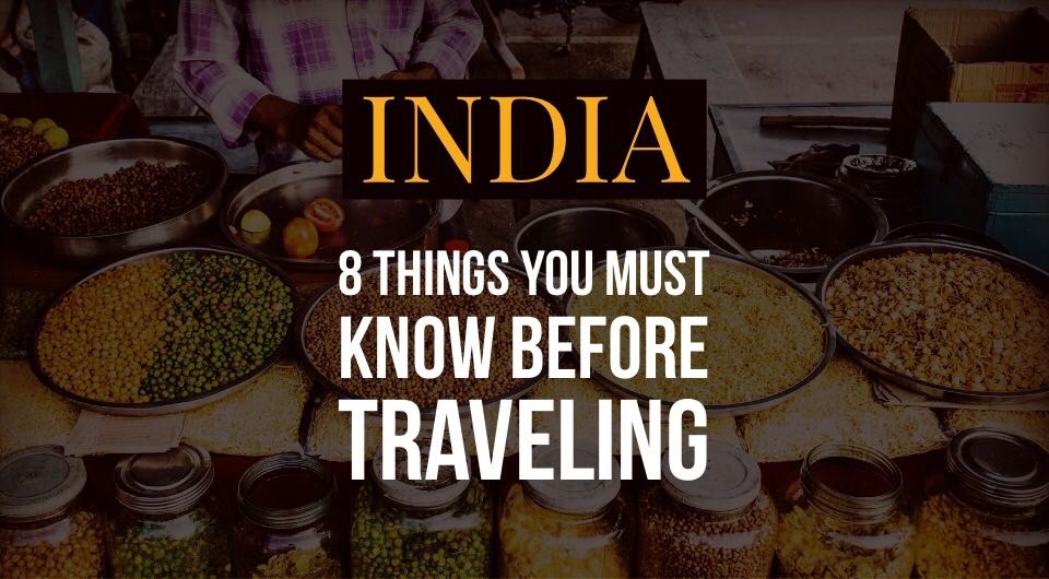 8 Things You Must Know When Traveling to India
