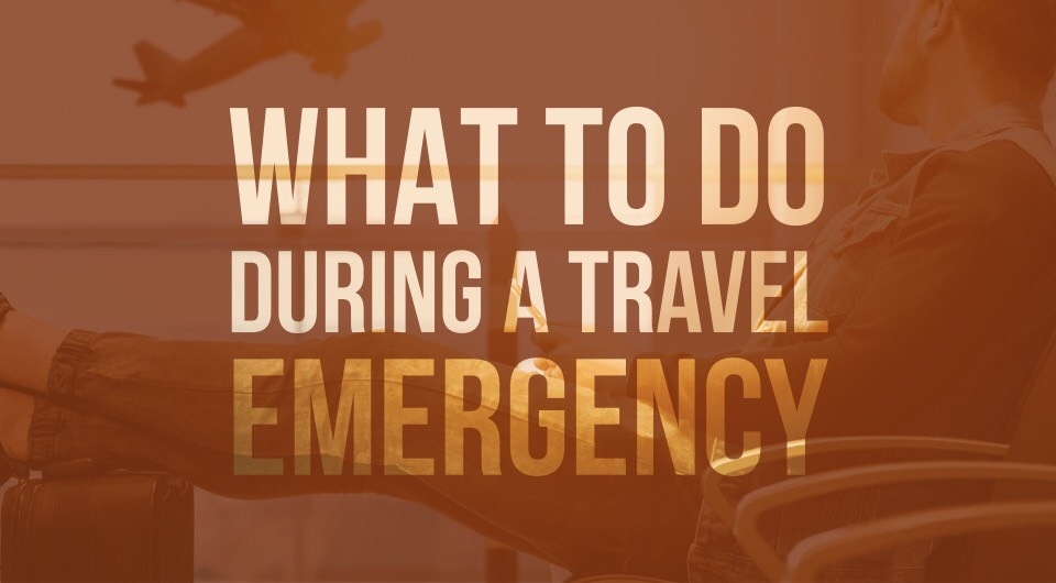 What To Do And Who To Call When You Encounter A Travel Disaster While On Your Trip