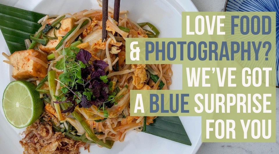 Do You Love Food & Photography? We’ve Got A Blue Surprise For You!