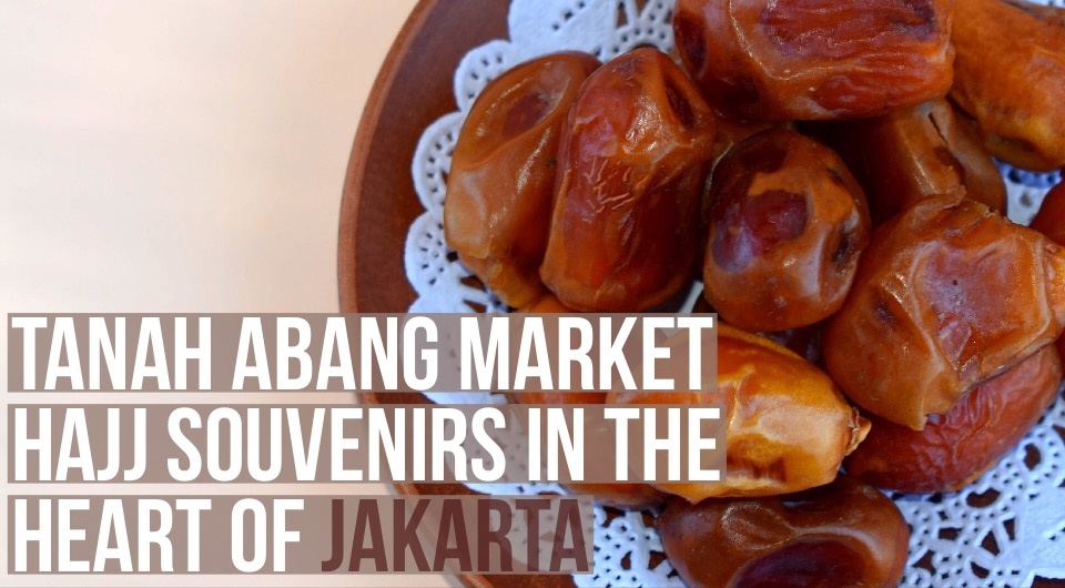 Tanah Abang Market Hajj Souvenirs in the Heart of Jakarta