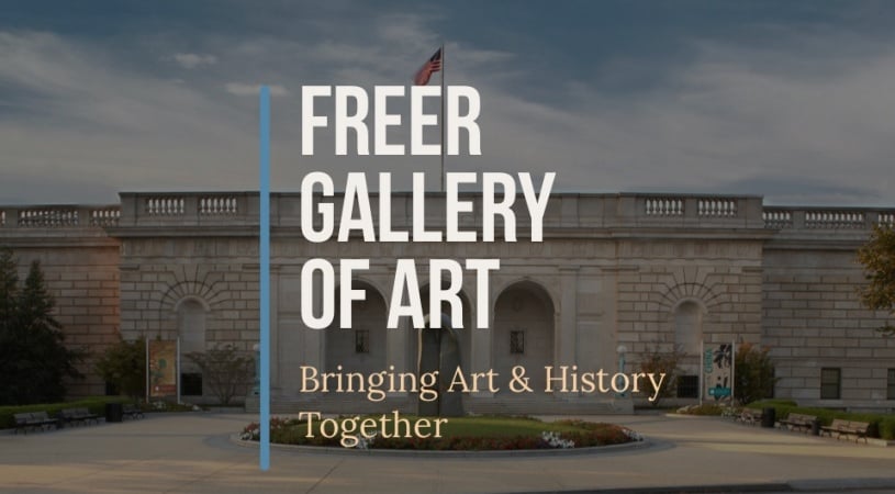 Freer Gallery Of Art Bringing Art & History Together