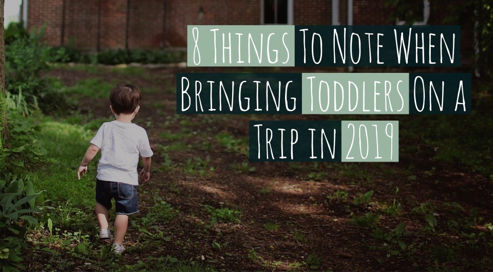 8 Things To Note When Your Cute Toddlers Are Tagging Along For A Vacation In 2019