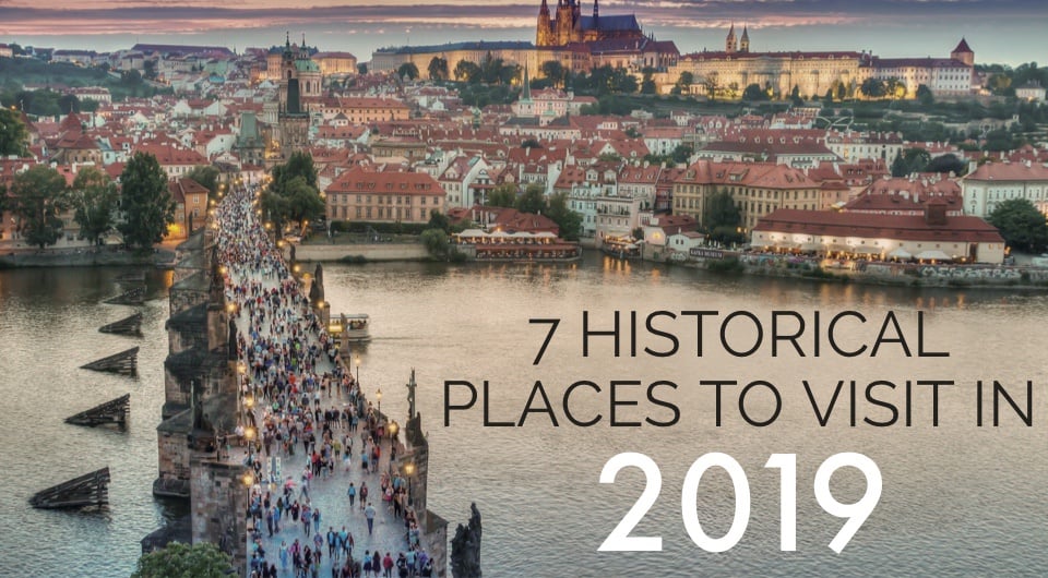 Every Story Has A Beginning. Here are 7 Historical Places You Should Visit in 2019!