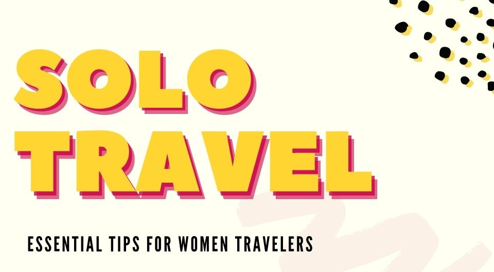 Hey Ladies! Here's 6 Tips To Your First EVER Solo Travel 