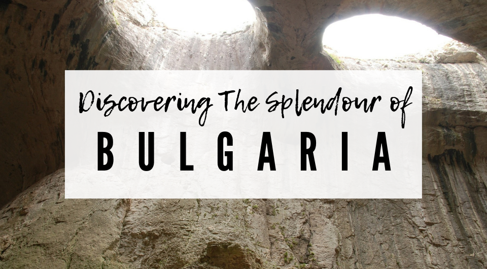 Discovering the Splendour of Bulgaria