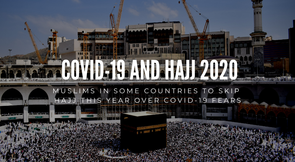 Muslims In Some Countries To Skip Hajj This Year Over Covid-19 Fears