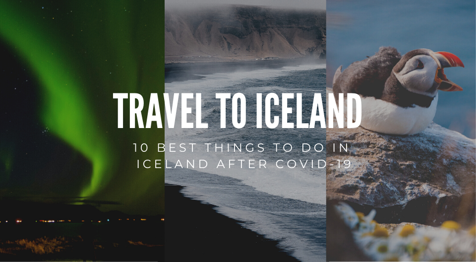 10 Best Things To Do In Iceland After Covid-19