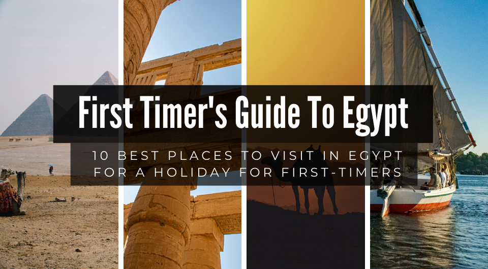 10 Best Places to Visit in Egypt For A Holiday for First-Timers