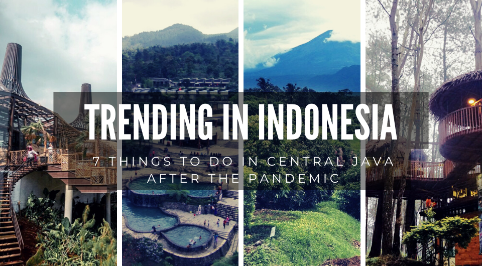 7 Things To Do In Central Java After The Pandemic