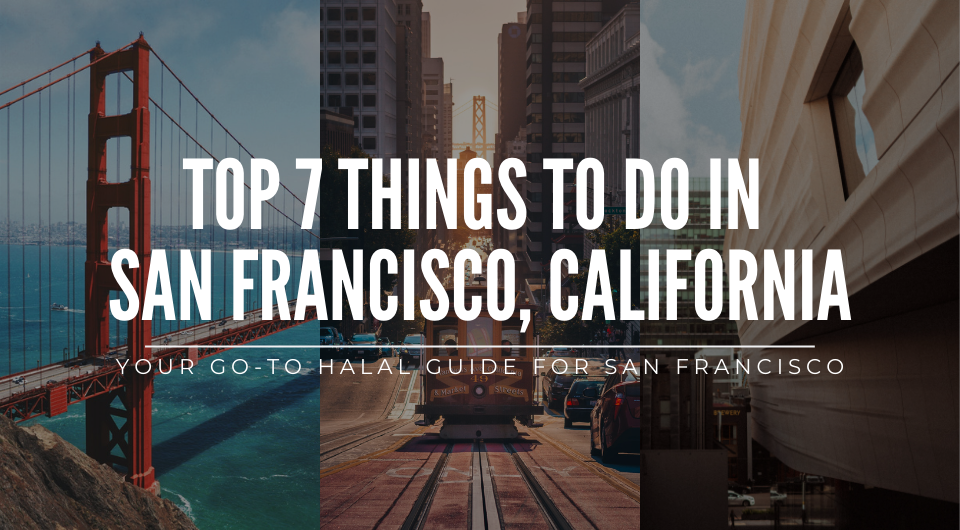 Top 7 Things to Do In San Francisco, California