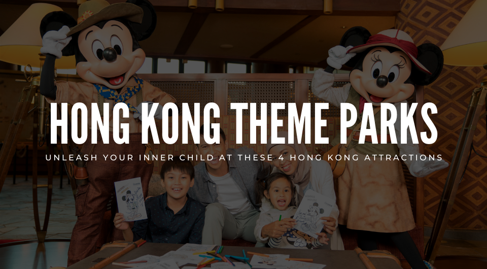 Unleash Your Inner Child At These 4 Hong Kong Amusement Parks