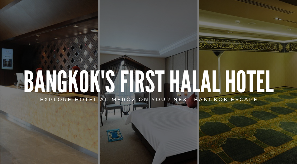 Hotel Al Meroz - Bangkok's First Fully Halal Hotel