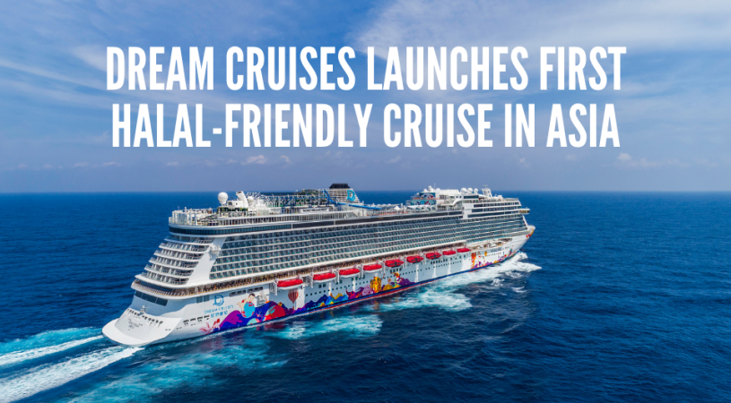 Dream Cruises Launches Asia S First Halal Friendly Cruise Ship