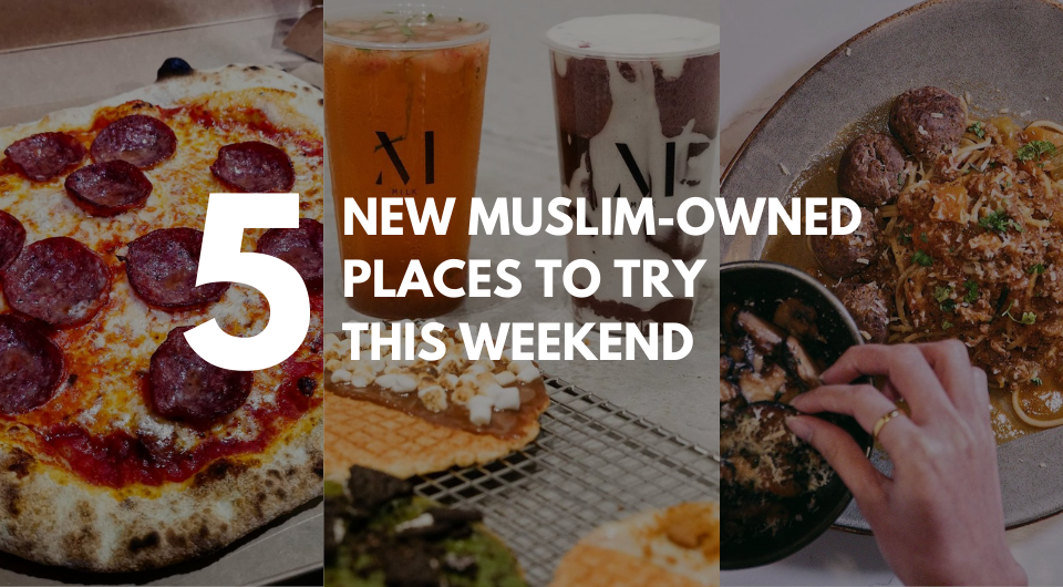 5 New Muslim-Owned Places To Try Out This Weekend