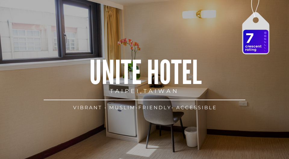 The Muslim-Friendly Hotel in the Heart of Taipei: Unite Hotel