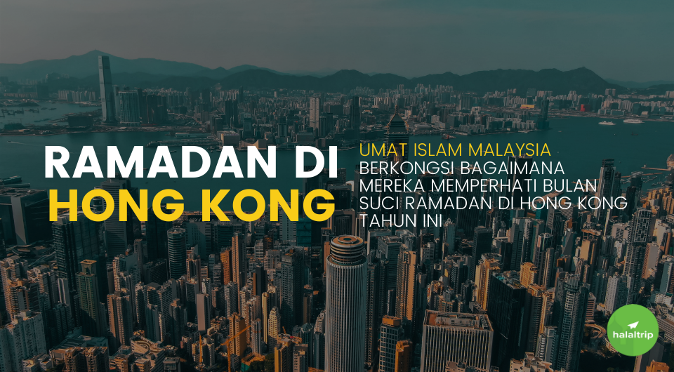 Ramadan di Hong Kong: Umat Islam Malaysia berkongsi bagaimana 