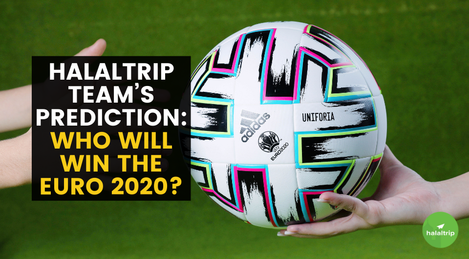 HalalTrip Team’s Prediction - Who will win the Euro 2020?