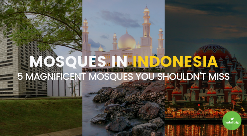 Mosques in Indonesia: 5 Magnificent Mosques You Shouldn't Miss