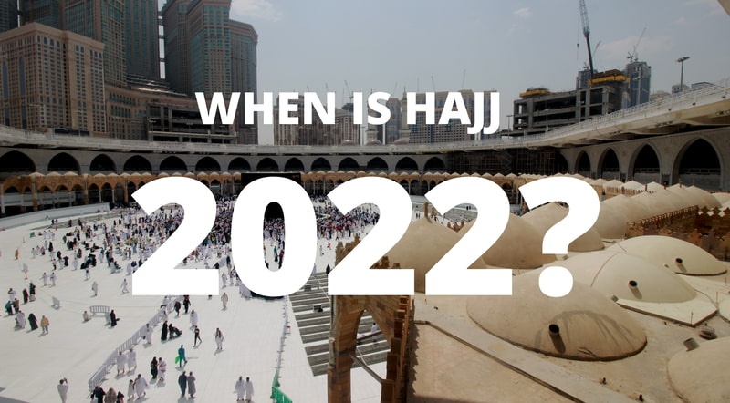 When is Hajj 2022?