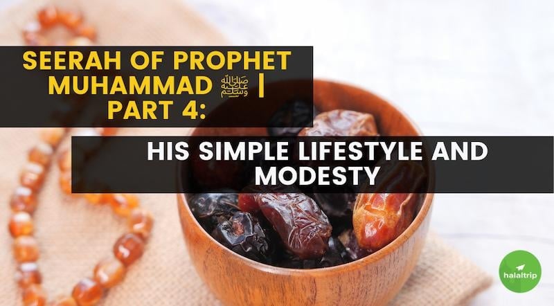 Seerah of Prophet Muhammad (ﷺ) - Part 4 | His Simple Lifestyle and Modesty