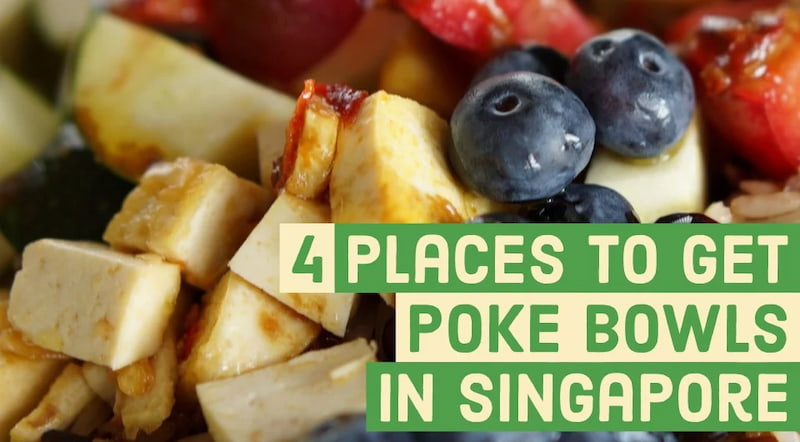 Going Healthy? Here Are 4 Places Where You Can Get Your Poke Bowls In Singapore!