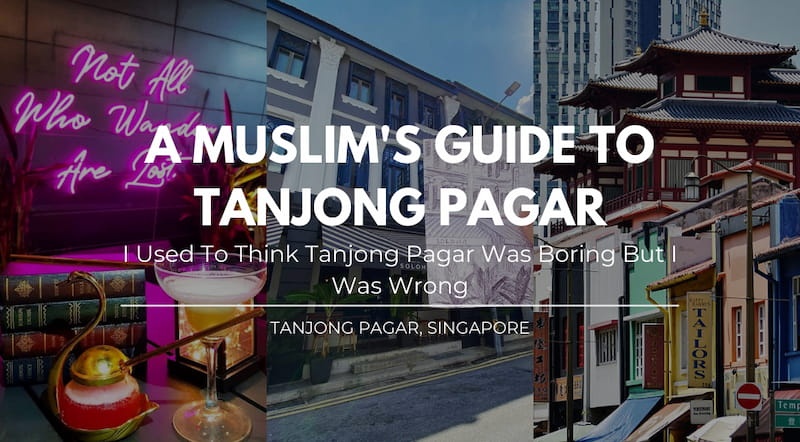 I Used To Think Tanjong Pagar Was Boring But I Was Wrong