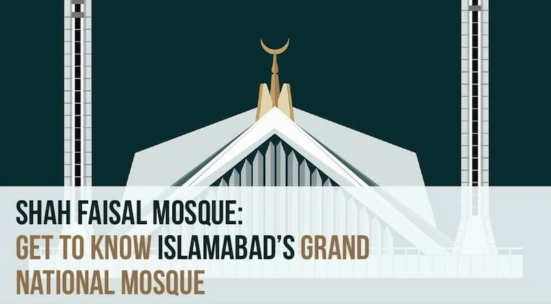 Shah Faisal Mosque: Get To Know Islamabad's Grand National Mosque
