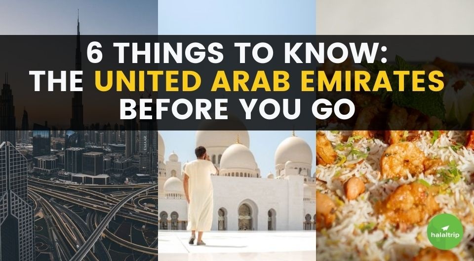 6 Things to Know: The United Arab Emirates Before You Go