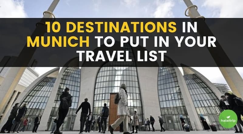 10 Destinations in Munich To Put in Your Travel List