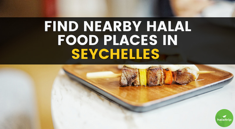 7 Halal Food Places in Seychelles