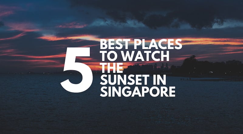 5 Best Places to Watch the Sunset in Singapore