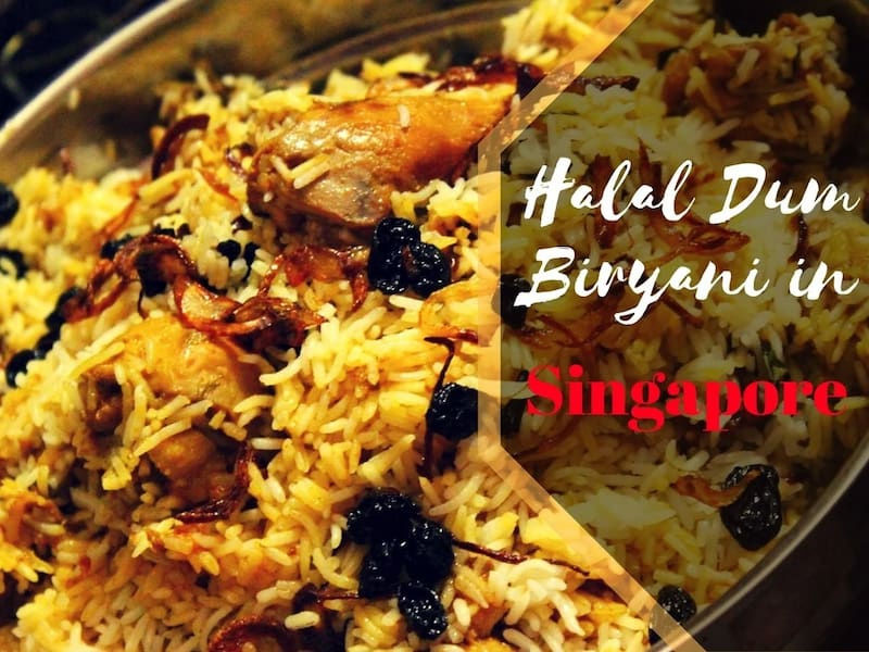 5 Places to enjoy Halal Dum Biryani in Singapore