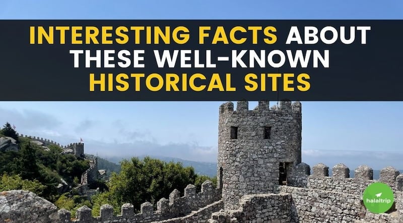 Interesting Facts About These Well-Known Historical Sites
