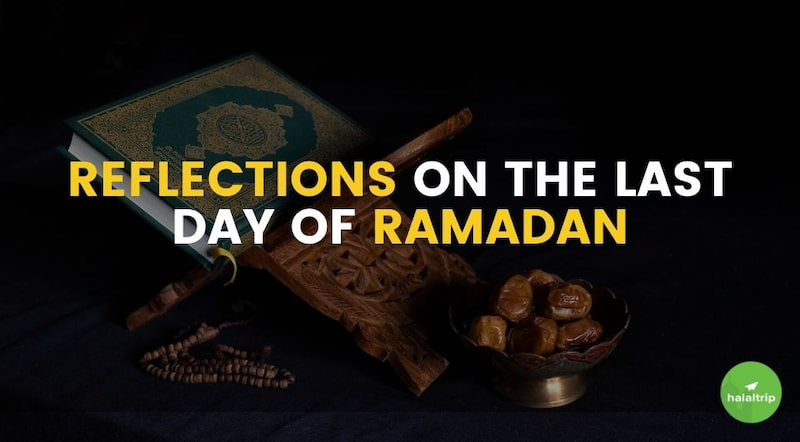 Reflections on the Last day of Ramadan