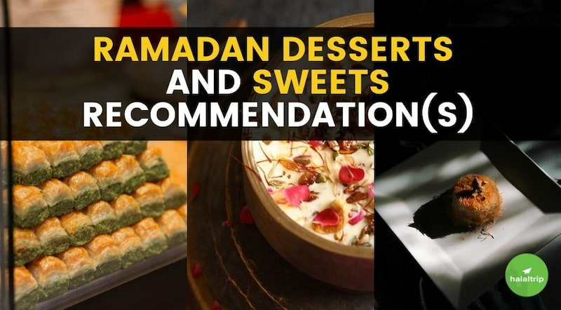Ramadan Desserts and Sweets Recommendation(s), Deliciousness Guaranteed!