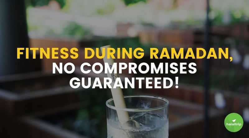 Fitness During Ramadan, No Compromises Guaranteed!