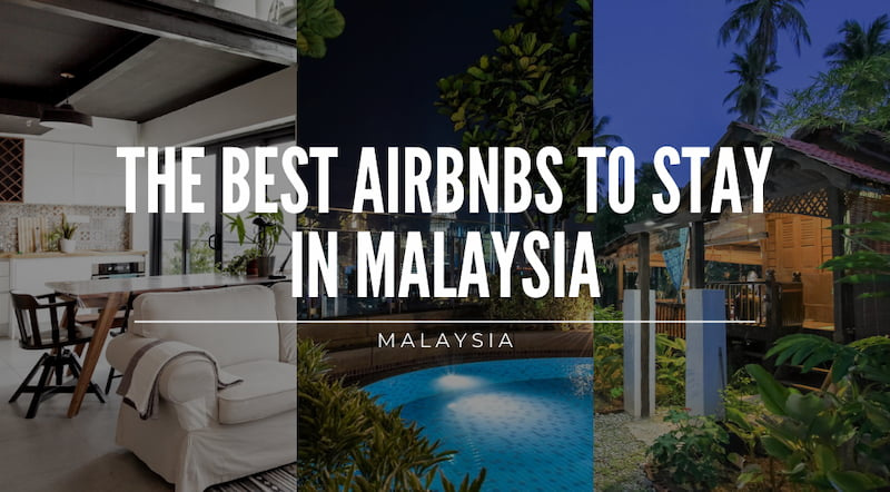 The Best Airbnb to Stay in Malaysia
