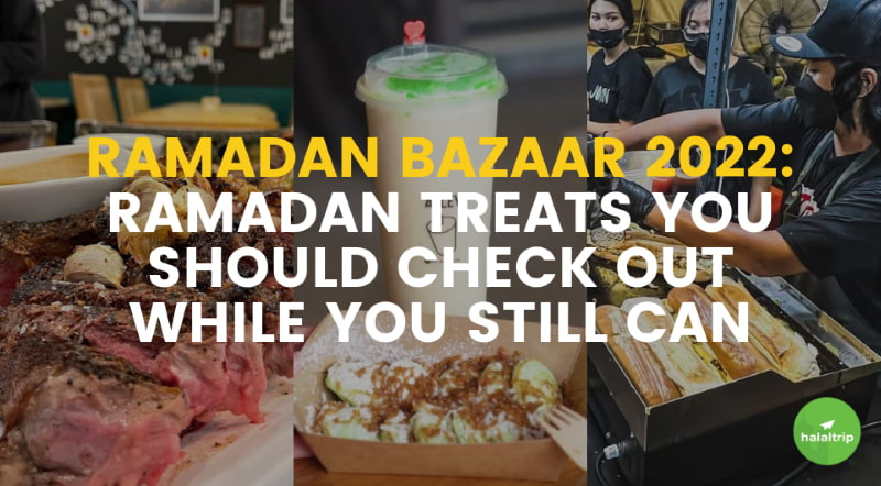 Ramadan Bazaar 2022: Ramadan Treats to Check Out While You Still Can