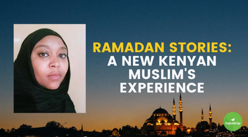 Ramadan Stories: A New Kenyan Muslim's Experience