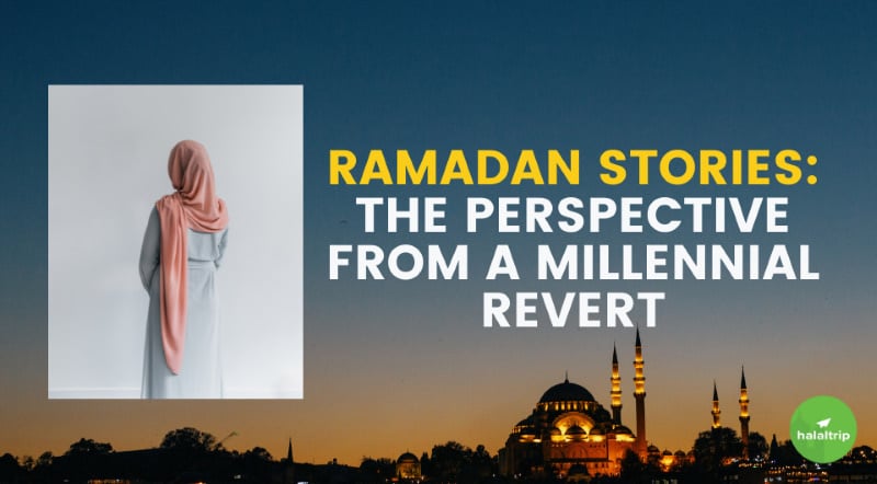 Ramadan Stories: The Perspective from a Millennial Revert
