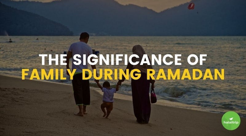 The Significance of Family During Ramadan
