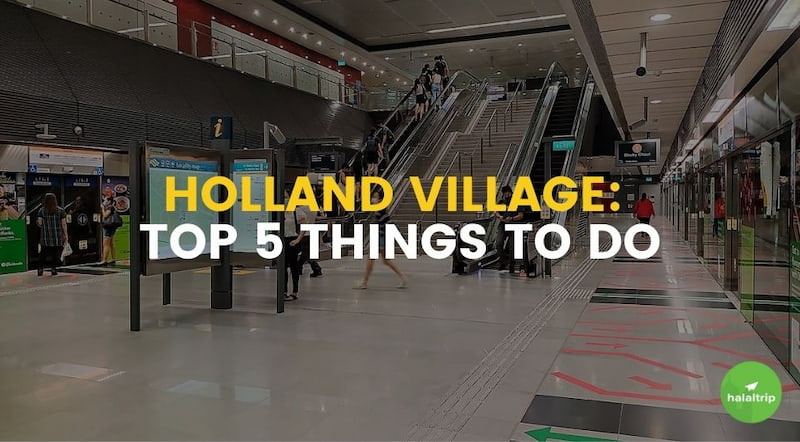 Holland Village: Top 5 Things to Do