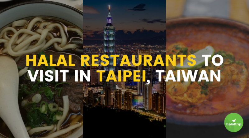 Halal restaurants to visit in Taipei, Taiwan