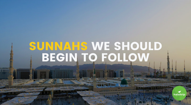Sunnahs We Should Begin To Follow