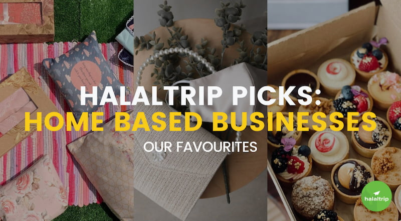 HalalTrip Picks: Our Favourite Home Based Businesses
