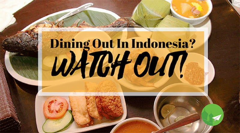 What To Look Out For When Dining Out In Indonesia